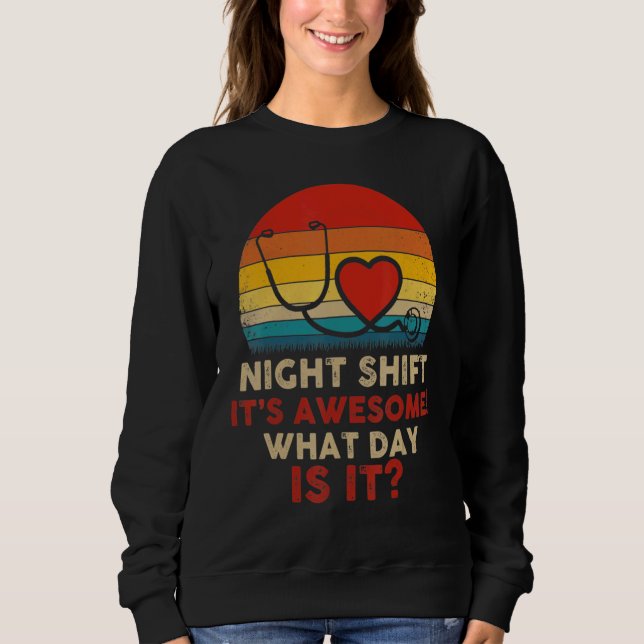 Camiseta Night Shift It's Awesome What Day Is It Nurse Retr (Frente)