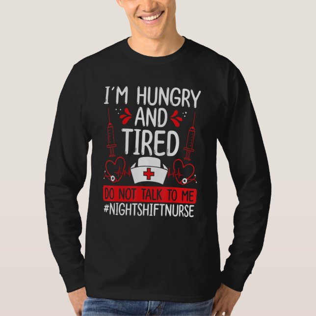 Camiseta Night Shift Nurse Hungry and Tired Funny Overnight (Frente)