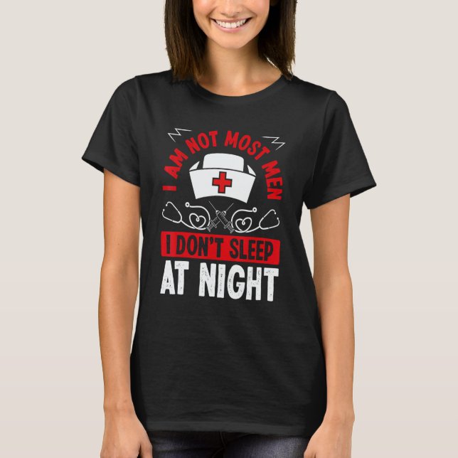 Camiseta Night Shift Nurse I am not most men Overnight Nurs (Frente)