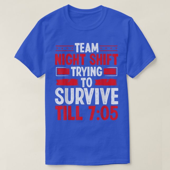 Camiseta Night Shift Worker Survivie 705 Overnight Factory  (Frente do Design)