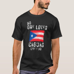 Camiseta Ninguém Ama Caguas Como Eu Amo Porto Rico