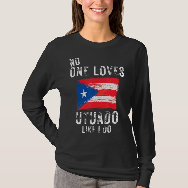 Camiseta Ninguém Ama Utuado Como Eu Amo Porto Rico (Frente)