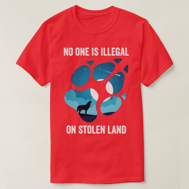 Camiseta Ninguém É Ilegal No Imigrante De Indígenas Roubado (Frente do Design)