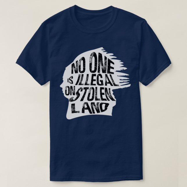 Camiseta Ninguém É Ilegal Para Imigrantes De Terras Roubada (Frente do Design)