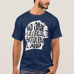 Camiseta Ninguém É Ilegal Para Imigrantes De Terras Roubada