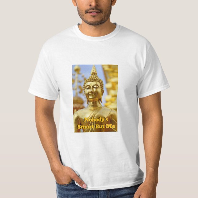 Camiseta Ninguém é inteligente, mas eu - Tee Gráfico Buda N (Frente)