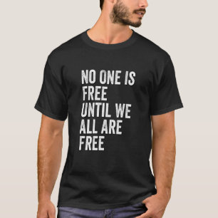 Camiseta Ninguém É Livre Até Que Todos Somos Feministas Liv