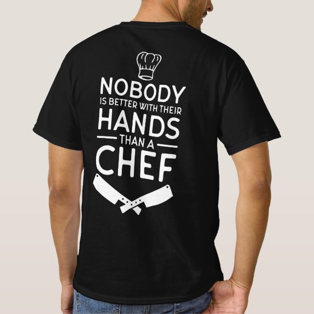 Camiseta Ninguém é melhor com as mãos do que um chef | Fu (Verso)