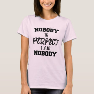Camiseta Ninguém é perfeito, eu não sou ninguém