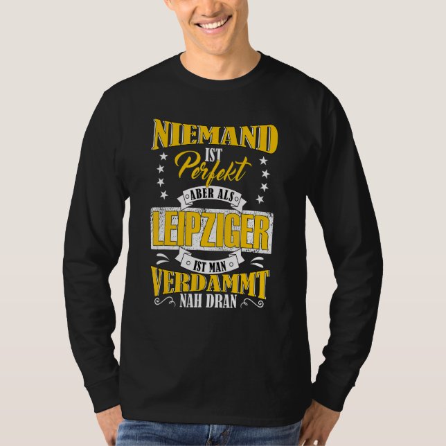 Camiseta Ninguém É Perfeito, Mas Como Leipzig Perto De Leip (Frente)