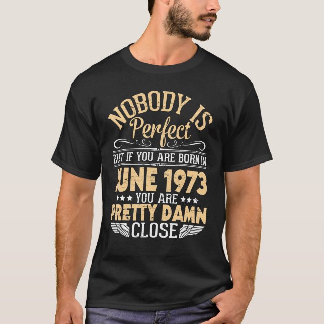 Camiseta Ninguém É Perfeito, Mas Se Você É Nascer Em Junho  (Frente)