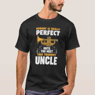 Camiseta ninguém é perfeito para trompetes do tio