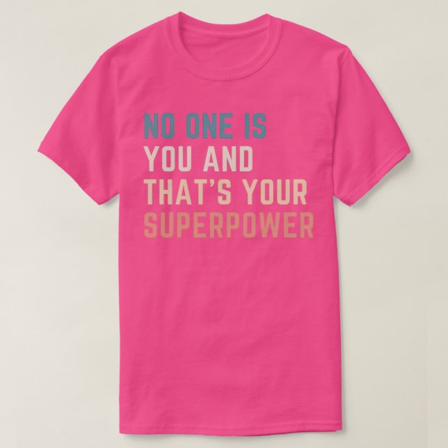 Camiseta Ninguém é você e esse é seu superpoder (Frente do Design)