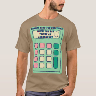 Camiseta Ninguém Faz Perguntas Quando Você Diz Youx27re E