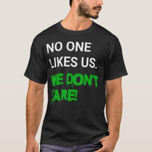 Camiseta Ninguém gosta de nós, não nos importamos