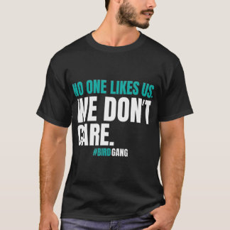 Camiseta Ninguém Gosta De Nós Não Nos Importamos Com Um Pás