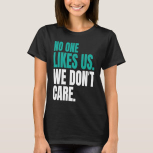 Camiseta Ninguém Gosta de Nós Não Nos Importamos Philly Ins