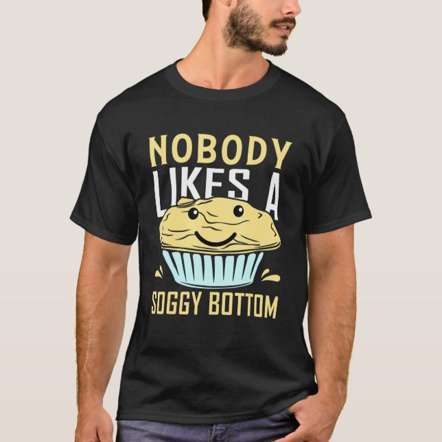 Camiseta Ninguém Gosta De Um Assar De Banho Inferior Soggy  (Frente)