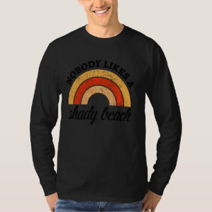 Camiseta Ninguém Gosta De Um Shady Beach Engraçado Summer O