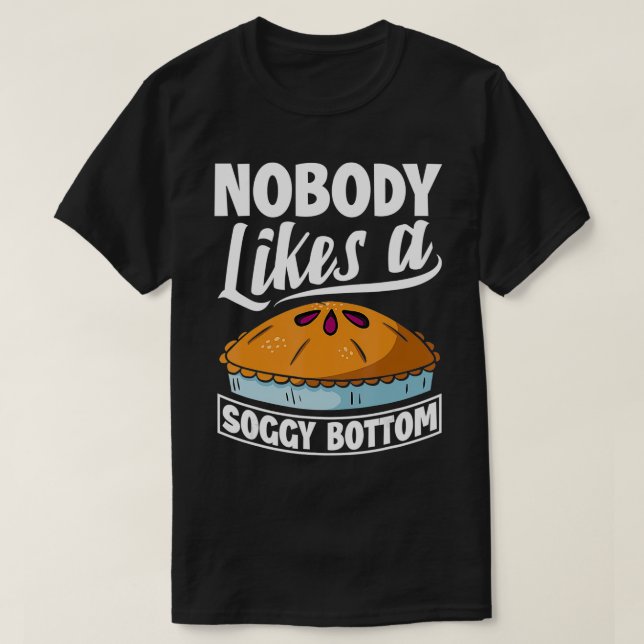 Camiseta Ninguém Gosta De Uma Confecção De Baking Engraçada (Frente do Design)