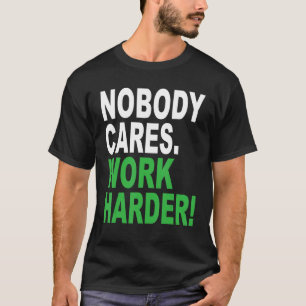 Camiseta Ninguém Liga Trabalhe Mais Fitness Exercícios Giná