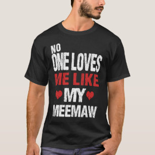 Camiseta Ninguém Me Ama Como Minha Avó De Meemaw