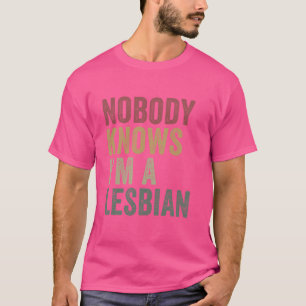 Camiseta Ninguém Me Conhece Como LGBTQ Engraçado Lésbica