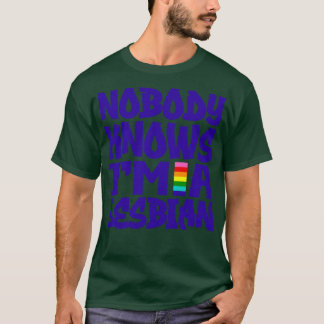 Camiseta Ninguém Me Conhece Lésbica 1