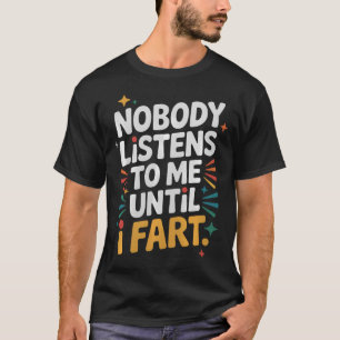Camiseta Ninguém Me Ouve Até Eu Peidar Piada Banheiro J