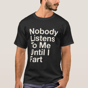 Camiseta Ninguém Me Ouve Até Eu Soltar um Peido Dia dos Pai