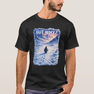 Camiseta Ninguém Pergunta Porquê