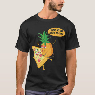 Camiseta Ninguém Precisa Conhecer O Abacaxi De Pizza De Ab