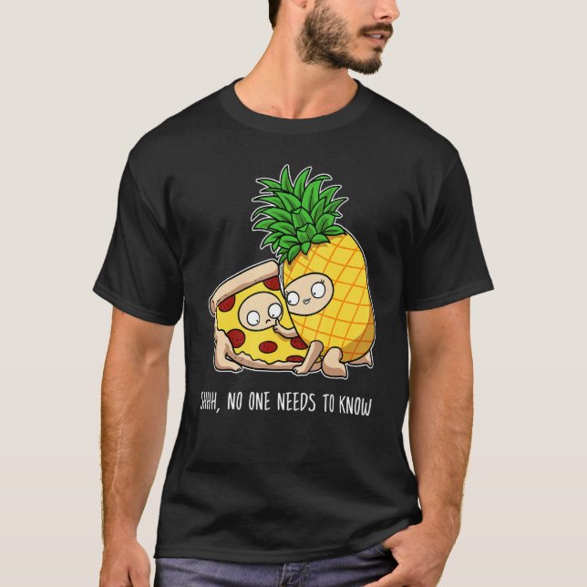 Camiseta Ninguém Precisa Saber Pizza De Pepperoni Pineapple (Frente)