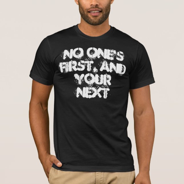 Camiseta Ninguém primeiro, e seu seguinte (Frente)