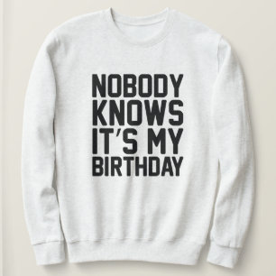 Camiseta Ninguém sabe que é o meu aniversário