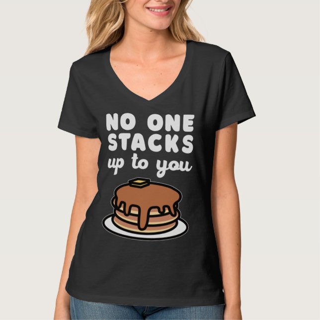 Camiseta Ninguém Se Empilha Como Você  Piada de Panqueca (Frente)