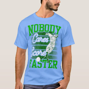 Camiseta Ninguém Se Importa Com A Equipe Mais Rápida Dizend
