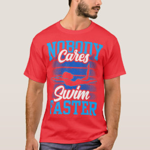 Camiseta Ninguém se importa com a Natação de matizes mais r