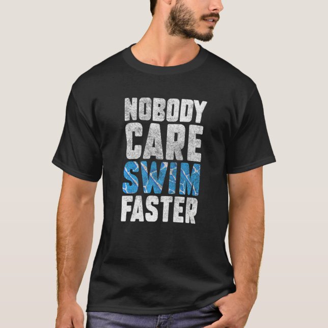 Camiseta Ninguém se importa com a Natação nadadores mais rá (Frente)
