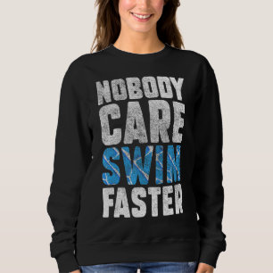Camiseta Ninguém se importa com a Natação nadadores mais rá
