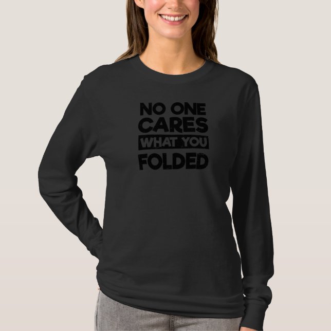 Camiseta Ninguém Se Importa Com O Que Você Dobrou O Poker (Frente)