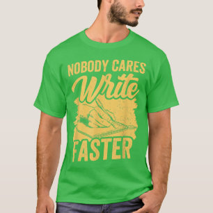 Camiseta Ninguém se importa de escrever mais rapidamente o 