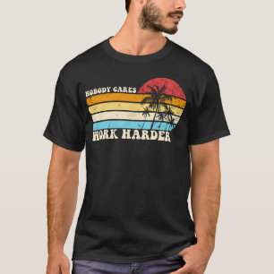 Camiseta Ninguém se importa de trabalhar mais