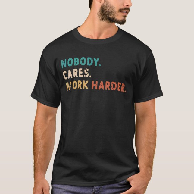 Camiseta Ninguém se importa em trabalhar mais no treinament (Frente)