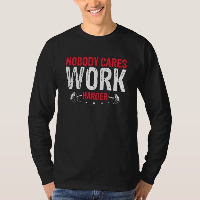 Camiseta Ninguém Se Importa Trabalhe Mais (Frente)