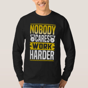 Camiseta Ninguém Se Importa Trabalhe Mais Duro Treino Levan