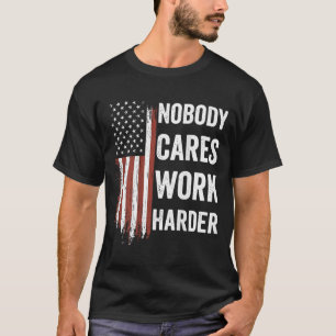 Camiseta Ninguém Se Importa Trabalhe Mais Motivacional Trei