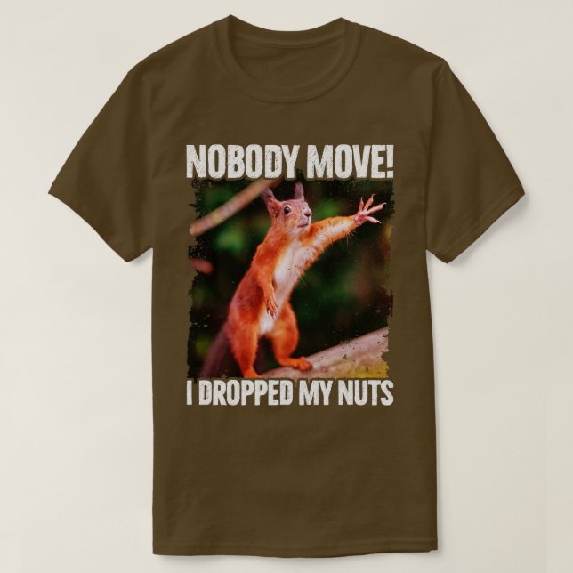 Camiseta Ninguém Se Mover Eu Deixei Minhas Loucos Engraçada (Frente do Design)