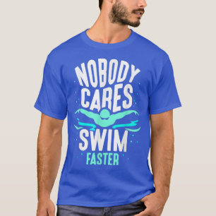 Camiseta Ninguém se preocupa com a Natação mais veloz que a