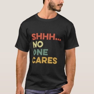 Camiseta Ninguém Se Preocupa Com Engraçado Smart Aleck Sarc